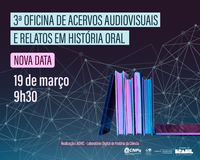 Inscrições abertas para a 3ª Oficina de Acervos Audiovisuais e Relatos em História Oral