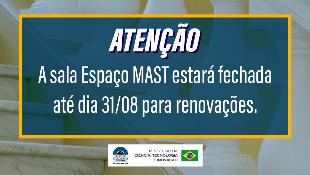 Espaço MAST fechado até 31 de agosto