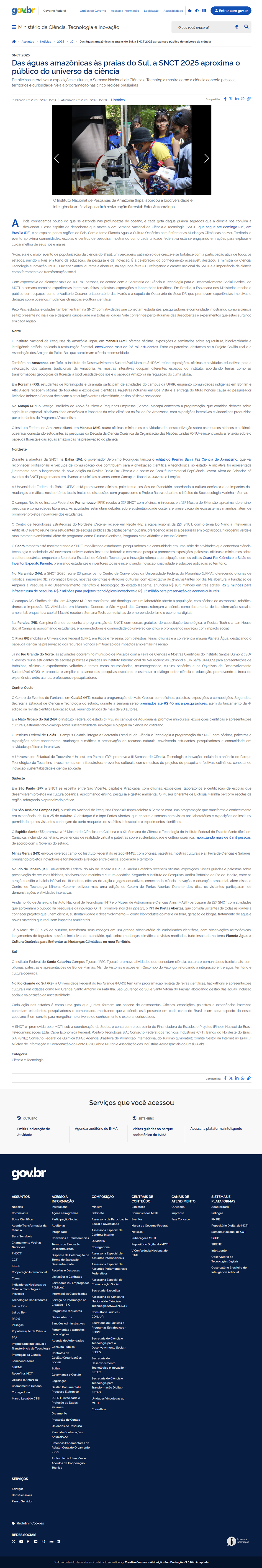 De oficinas interativas a exposições culturais, a Semana Nacional de Ciência e Tecnologia mostra como a ciência conecta pessoas, territórios e curiosidade. Veja a programação nas cinco regiões brasileiras