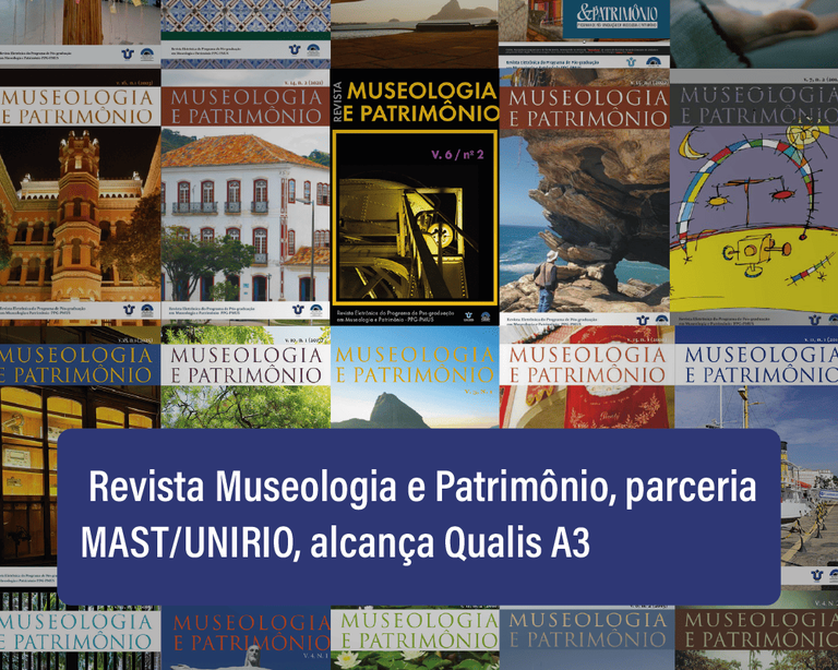 Revista Museologia e Patrimônio Parceria MAST-PPG-PMUS alcança grau A3 do CAPES