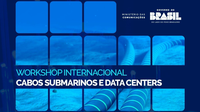 Ministério das Comunicações realiza evento internacional para debater cabos submarinos e data centers