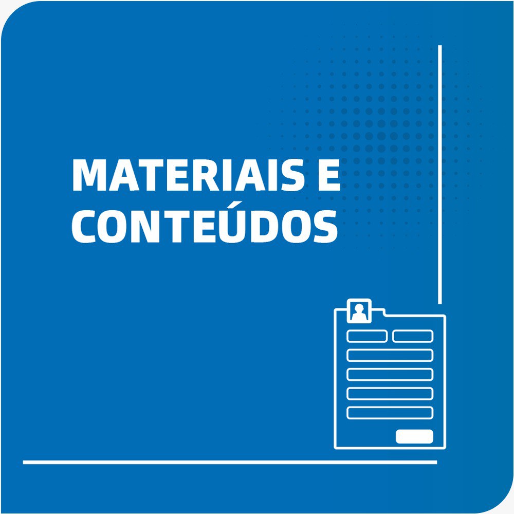 MATERIAIS E CONTEÚDOS