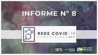 INFORME MCTI Nº 8 – REDE COVID-19 HUMANIDADES