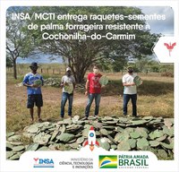 INSA/MCTI ENTREGA SEMENTES DE PALMA FORRAGEIRA RESISTENTES PARA AGRICULTORES