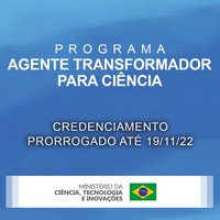 MCTI E CNPQ/MCTI: PRORROGADA AS INSCRIÇÕES PARA O PROGRAMA AGENTE TRANSFORMADOR PARA CIÊNCIA
