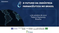 MCTI participa nesta quarta-feira (5) do seminário O Futuro da Indústria Farmacêutica no Brasil