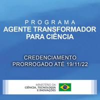 Prorrogado até 19 de novembro as inscrições para o programa Agente Transformador para Ciência