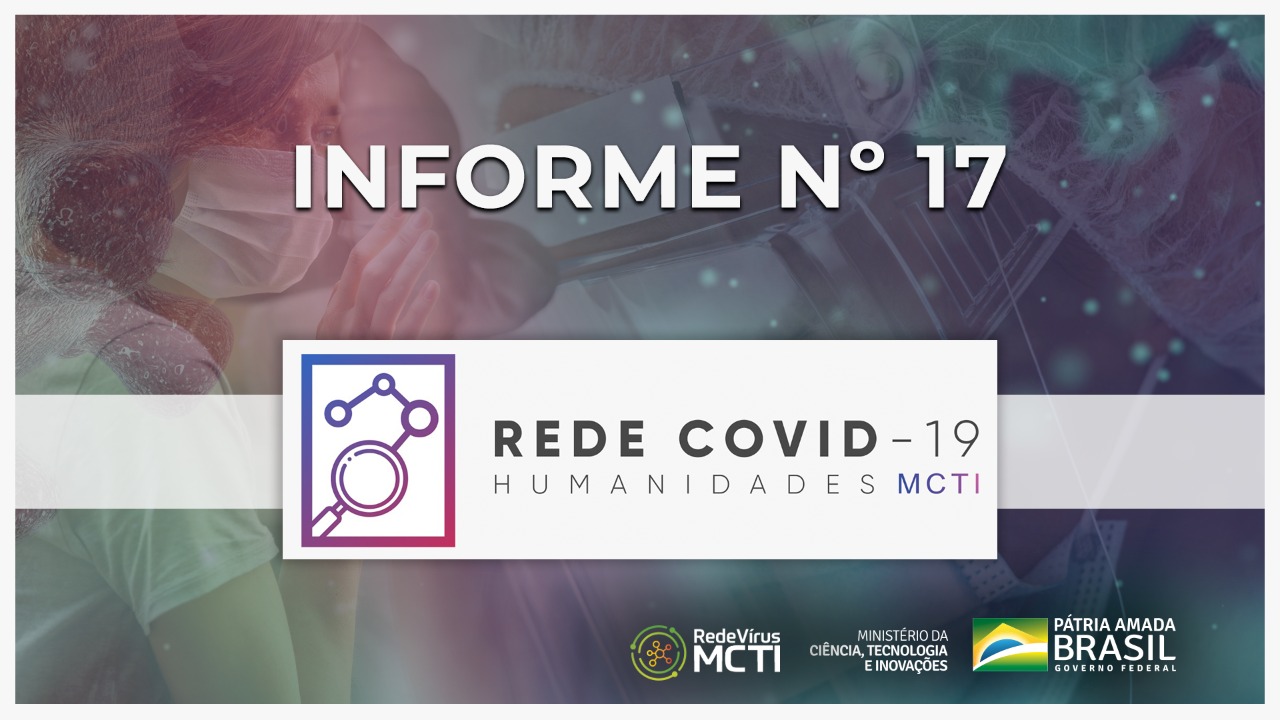 INFORME Nº 17 – REDE COVID-19 HUMANIDADES MCTI