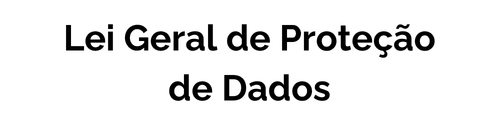 lei geral de proteção de dados LGPD