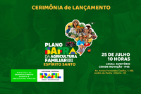 MDA realiza no Espírito Santo o lançamento do Plano Safra da Agricultura Familiar 2025/2026