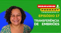 Novo episódio do MDÁudio: transferência de embriões pode quadruplicar a produção de leite na agricultura familiar