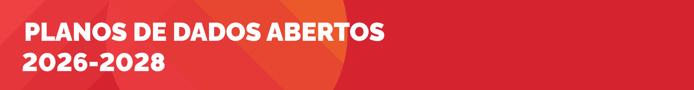 Banner horizontal em tons de vermelhos com imagens abstratas. Texto da imagem: Plano de Dados Abertos 2026-2028
