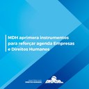 MDH aprimora instrumentos para reforçar agenda Empresas e Direitos Humanos