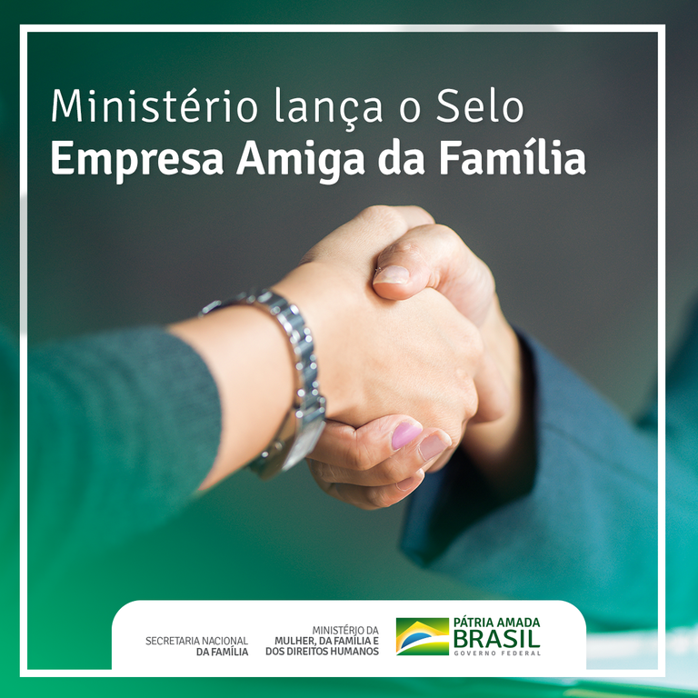 Ministério lança o Selo Empresa Amiga da Família