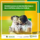 Prorrogadas as inscrições para o Selo Empresa Amiga da Família
