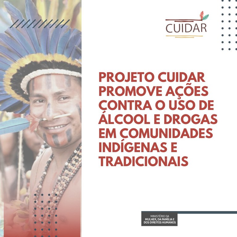 Ministérios lançam Projeto Cuidar com ações contra o uso de álcool e drogas em comunidades indígenas e tradicionais