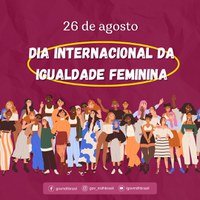 Dia Internacional da Igualdade Feminina aponta para avanços e desafios ainda existentes na participação de mulheres na política