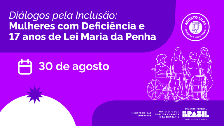 Agosto Lilás: MDHC realizará evento em parceria com Ministério das Mulheres pela inclusão de mulheres com deficiência em situação de violência