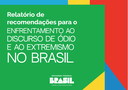 MDHC entrega relatório com propostas para enfrentar o discurso de ódio e o extremismo no Brasil