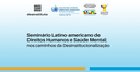 Seminário latino-americano no MDHC discute saúde mental e luta antimanicomial Adicionar Imagem