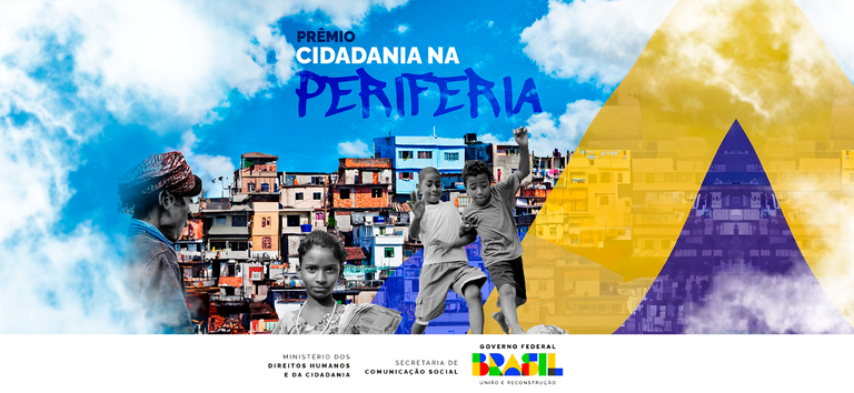 Cidadania da Periferia: inscrições para prêmio fruto de inédita parceria entre MDHC e Secom é ampliado para 15 de abril