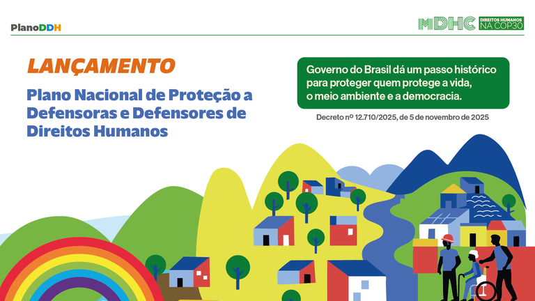 Brasil lança Plano Nacional de Proteção a Defensoras e Defensores de Direitos Humanos e reforça protagonismo global na COP30