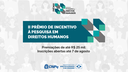 Inscrições para o II Prêmio de Incentivo à Pesquisa em Direitos Humanos terminam nesta sexta-feira (7)