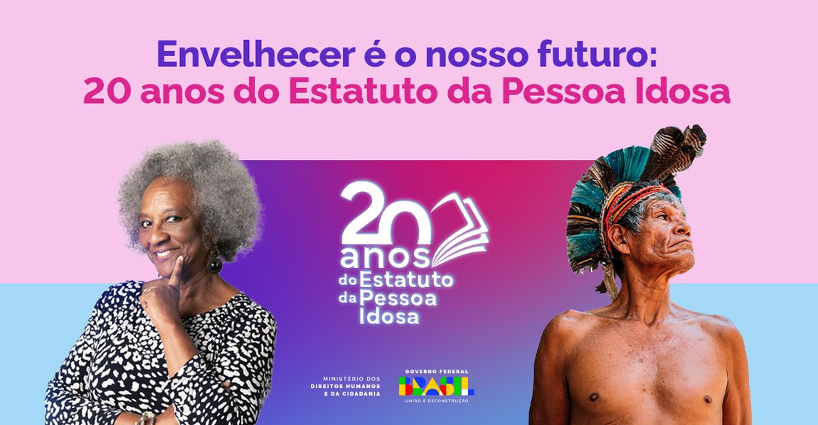 Banner colorido em tons de rosa, violeta e roxo. Temos a foto de duas pessoas idosas, uma mulher idosa e um homem indígena. Texto da imagem: 20 anos do Estatuto da Pessoa Idosa