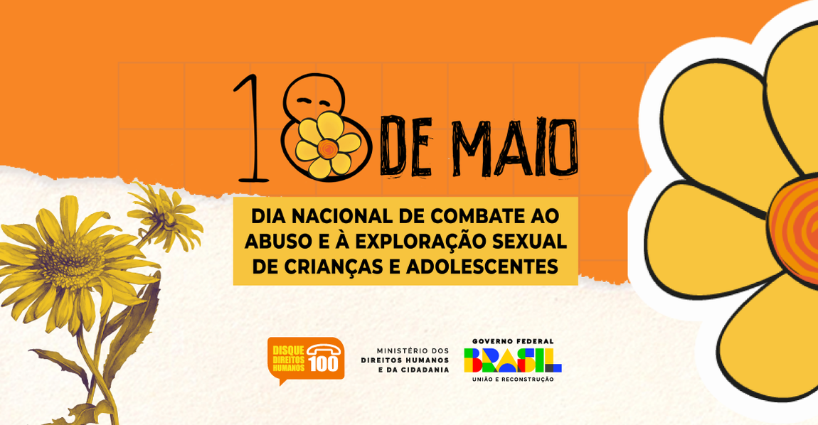 Banner quadrado com com fundo em tons de laranja. Ao Centro em fundo branco e laranja logo do 18 de maio. Na parte superior sobre um fundo branco a logo do Disque 100, e as assinaturas do Ministério dos Direitos Humanos e da Cidadania, Governo Federal.