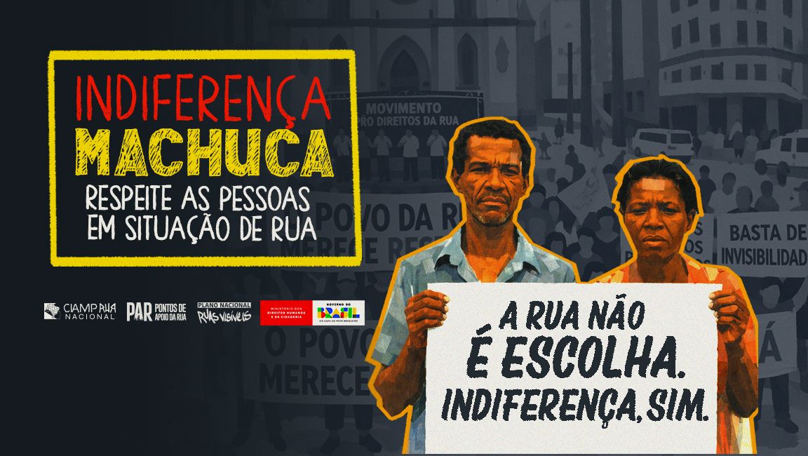 Indiferença Machuca - Respeite as Pessoas em Situação de Rua