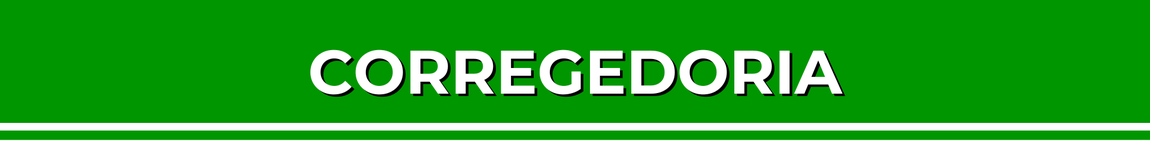 Banner retangular com fundo em tons de verde.  Texto da imagem: Corregedoria