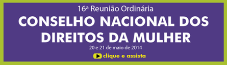 16ª Reunião do CNDM - 21.5.2014