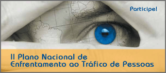 Elaboração do II Plano Nacional de Enfrentamento ao Tráfico de Pessoas