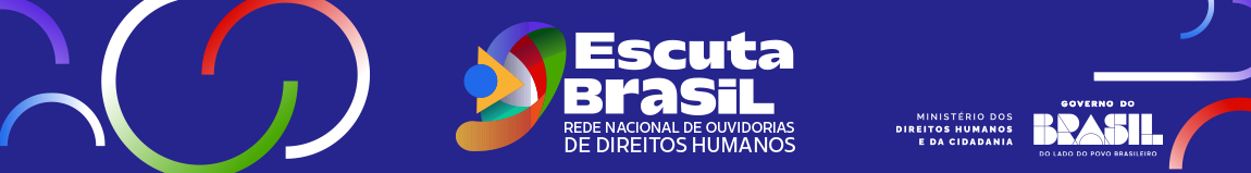 Banner institucional do Escuta Brasil, com fundo azul, logotipo colorido abstrato e o texto “Escuta Brasil – Rede Nacional de Ouvidorias de Direitos Humanos”, transmitindo diálogo, diversidade e acolhimento.