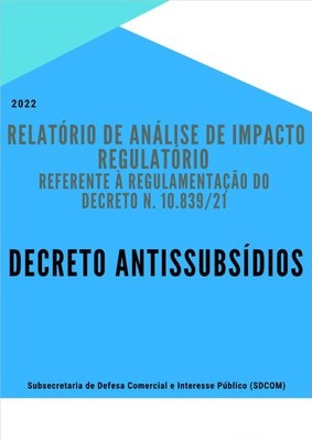 Relatório de análise de impacto regulatório - Decreto antisubsídios