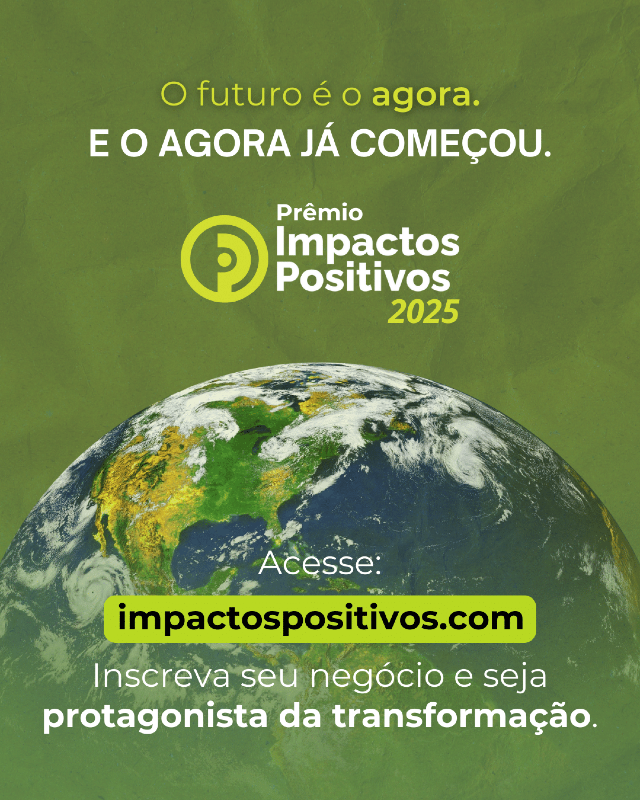 Prêmio Impactos Positivos 2024 - Inscrições até 15 de setembro