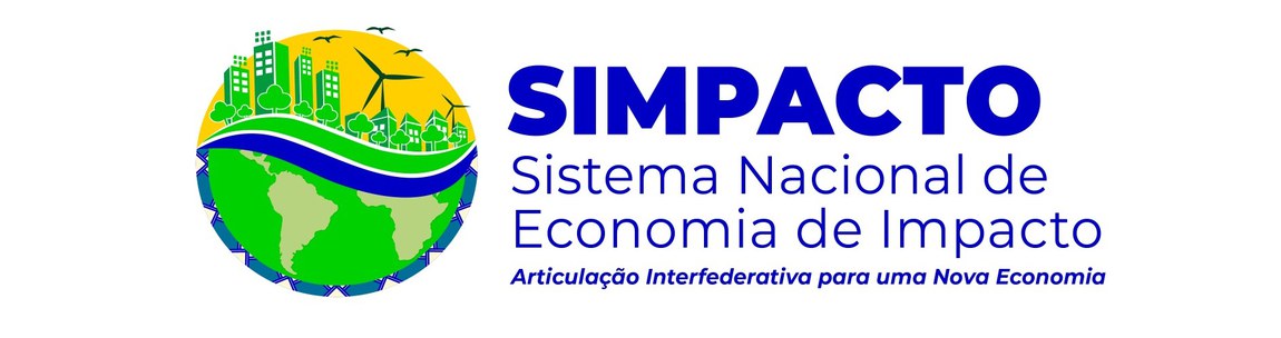 Sistema Nacional de Economia de Impacto (Simpacto) - Articulação interfederativa para uma Nova Economia