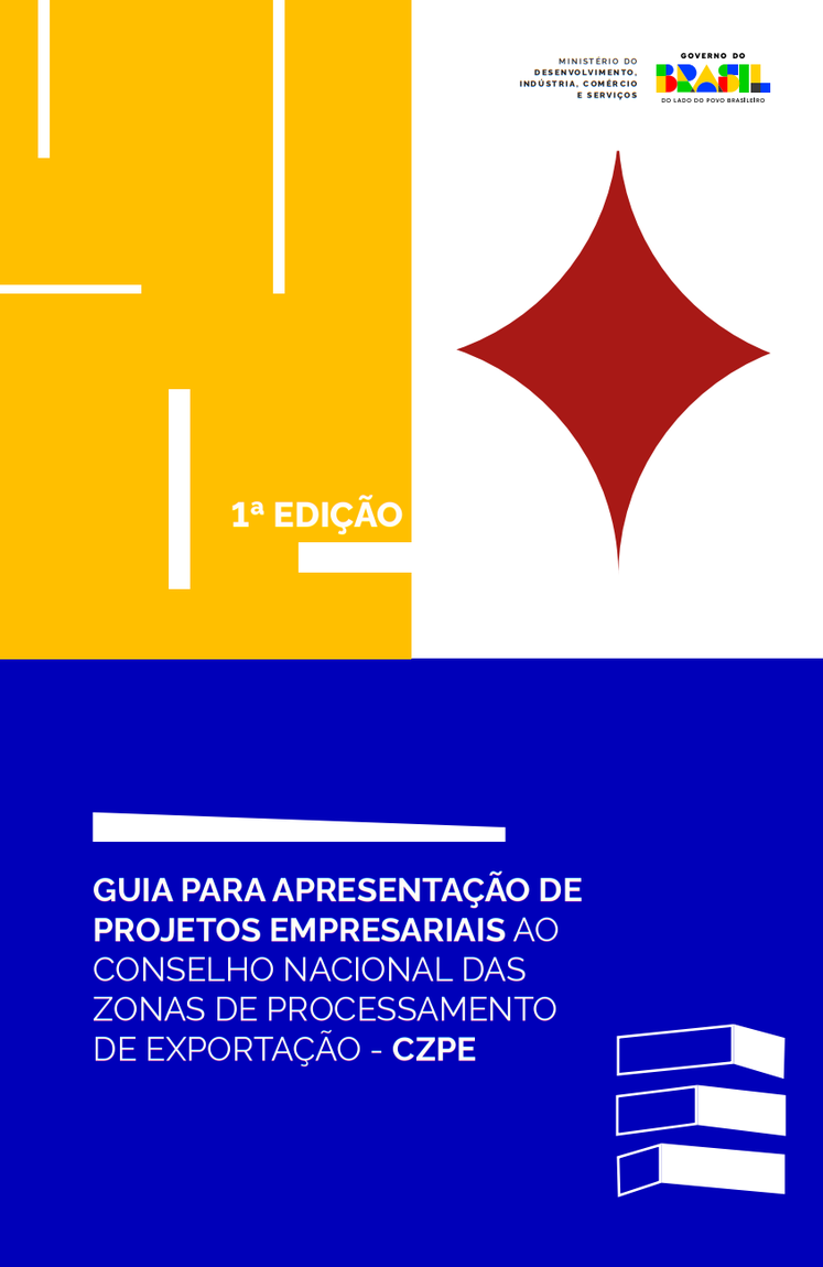 Guia para Apresentação de Projetos Empresariais ao Conselho Nacional da Zonas de Processamento de Exportação (CZPE)