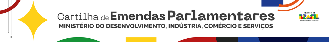 Cartilha de Emendas Parlamentares do Ministério do Desenvolvimento, Indústria, Comércio e Serviços (2026)