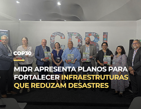 MIDR apresenta planos para fortalecer resiliência climática na COP30