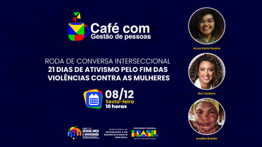 Roda de Conversa: 21 dias de ativismo pelo fim das violências contra as mulheres - Dezembro 