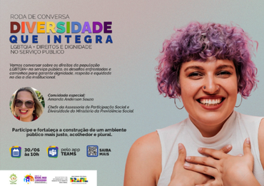 Roda de Conversa “ Diversidade que Integra – LGBTQIA+: direitos e dignidade no serviço público”.Primeira ação da CAMPANHA DIVERSIDADE QUE INTEGRA. - Junho