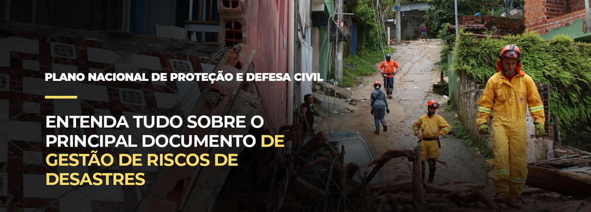 Entenda tudo sobre o principal documento de gestão de riscos de desastres