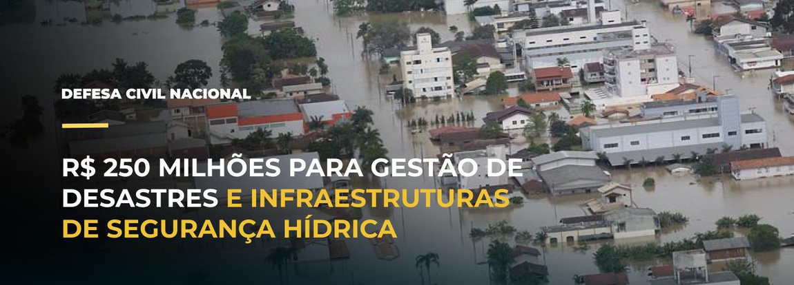 R$ 250 milhões para gestão de desastres