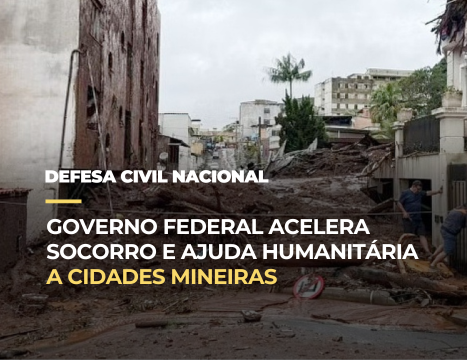 Governo Federal acelera socorro e ajuda humanitária a cidades mineiras