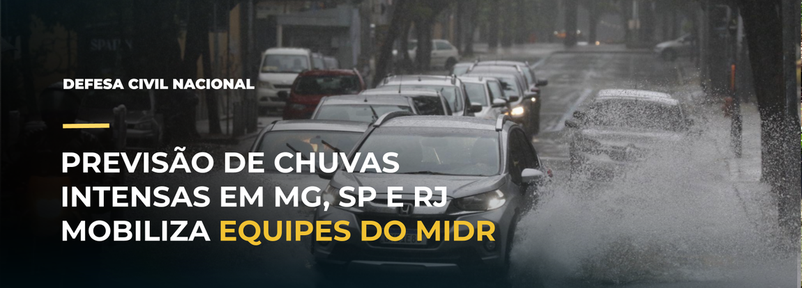 Previsão de chuvas intensas em estados do Sudeste mobiliza equipes do MIDR