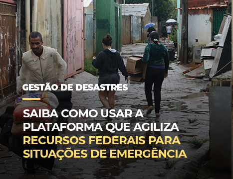 Saiba como usar o S2iD para agilizar recursos federais em situações de emergência