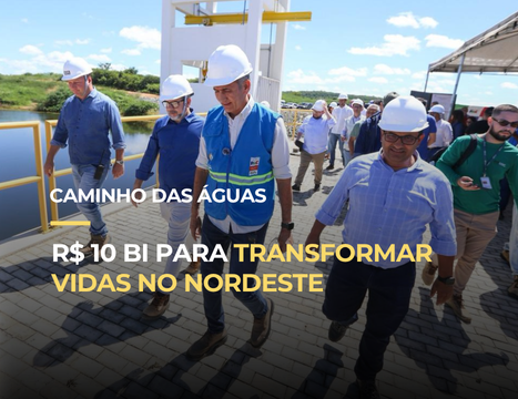 R$ 10 bi para transformar vidas no Nordeste