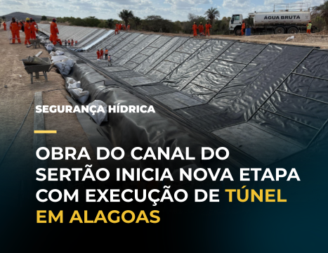 Obra do Canal do Sertão inicia nova etapa com execução de túnel em Alagoas