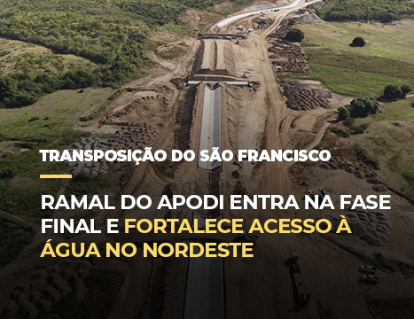 Ramal do Apodi avança para a reta final e reforça segurança hídrica do Nordeste